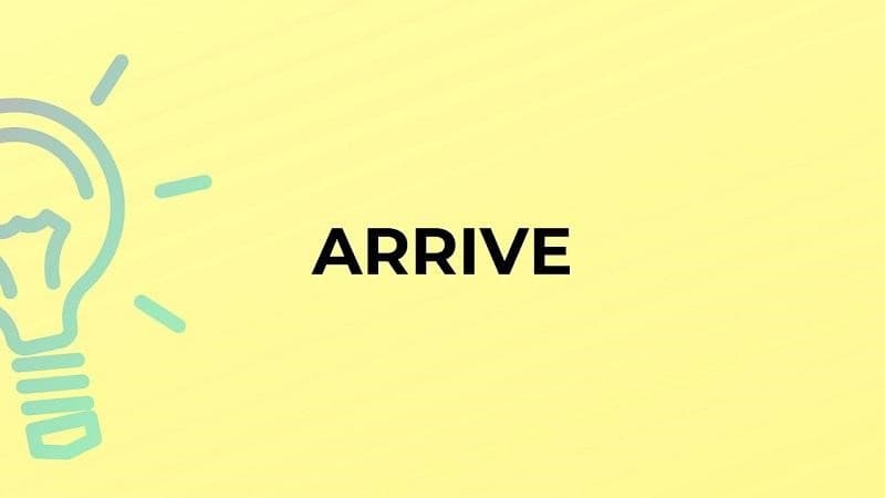 گذشته arrive چه می‌شود؟
