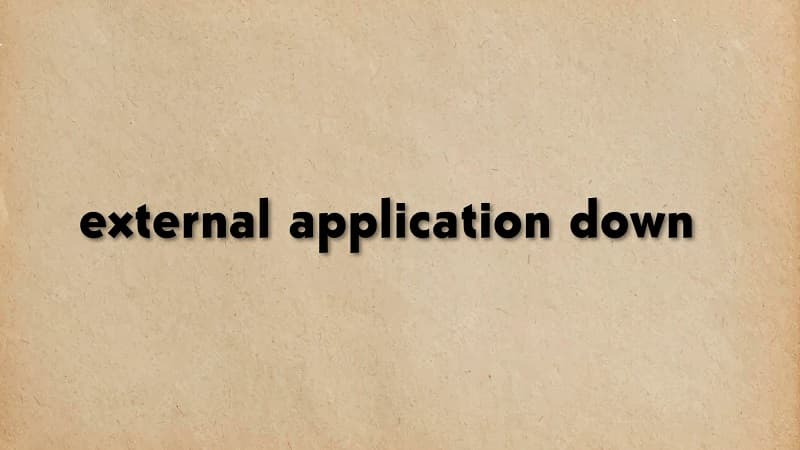 معنی جمله external application down چیست؟.jpg