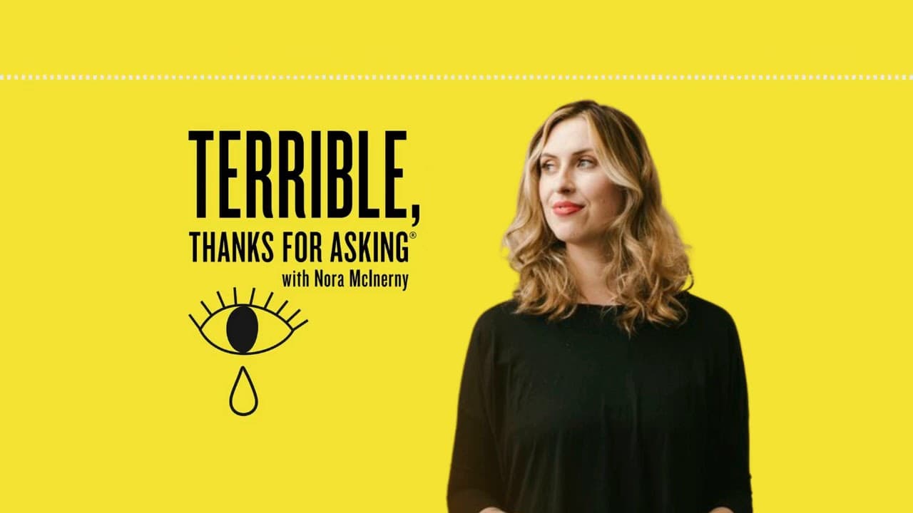 پادکست Terrible, Thanks for Asking