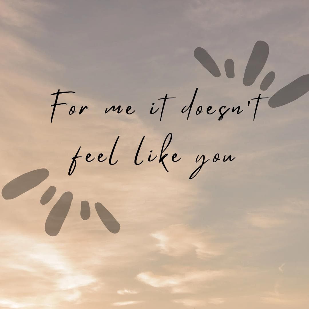 معنی جمله For me it doesn’t feel like you چیست؟.jpg