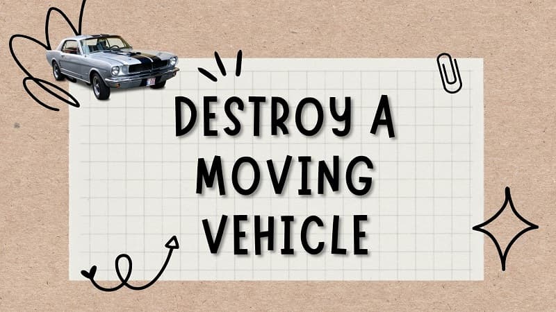 معنی جمله destroy a moving vehicle چیست؟.jpg