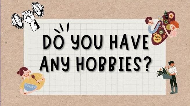 معنی جمله do you have any hobbies چیست؟.jpg
