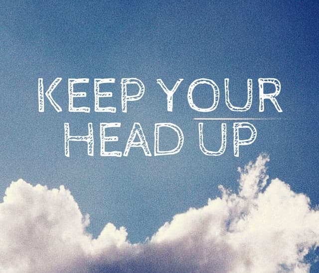 keep your head up.jpg