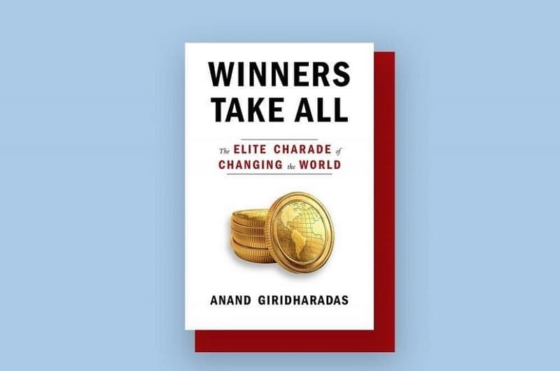 خلاصه کتاب برندگان همه چیز را میگیرند اثر آناند گیریدهاراداس