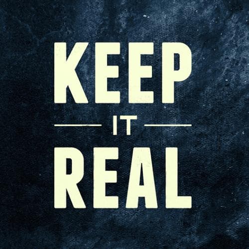معنی جمله Keep it real چیست؟