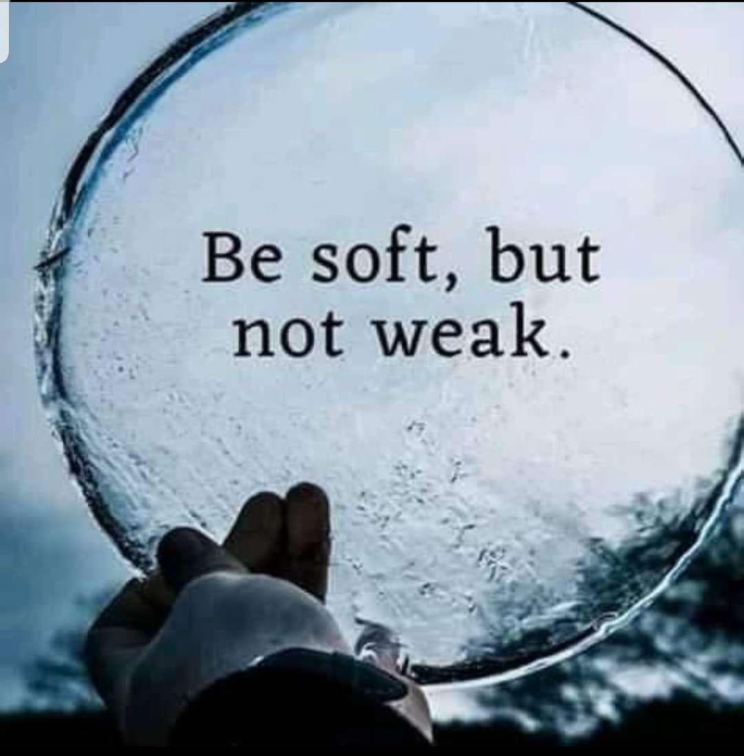 معنی جمله be soft but not weak چیست؟.jpg