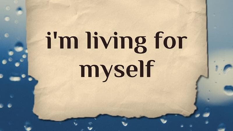 معنی جمله i'm living for myself چیست؟.jpg