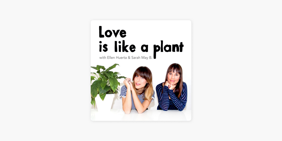 پادکست Love Is Like a Plant